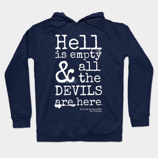 Shakespeare Quote, The Tempest, Devils Are Here Hoodie by brodyquixote